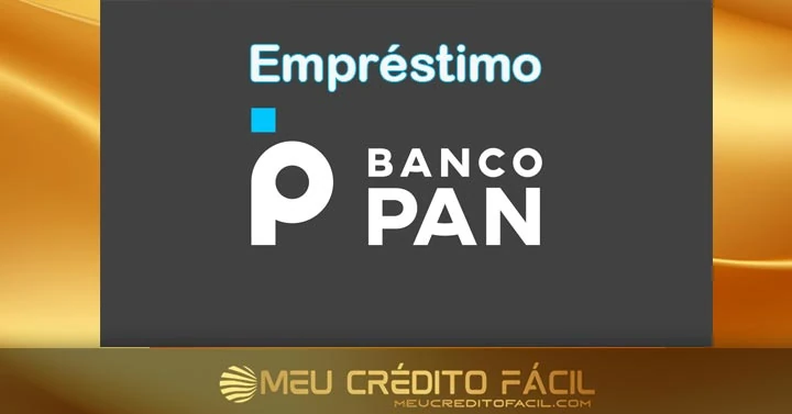 Empréstimo Pan: Saiba Como Fazer. Confira Taxas e Prazos