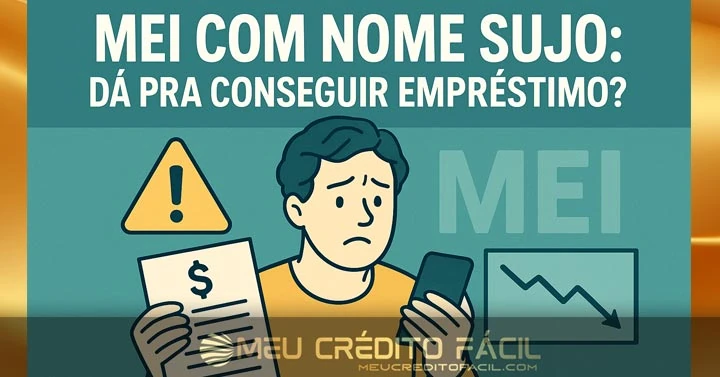 Sou MEI e Meu Nome Está Sujo: Consigo Empréstimo Pelo CNPJ?
