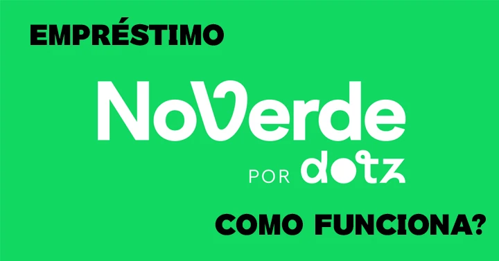 Empréstimo NoVerde: Guia Completo